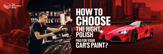 How to Choose the Right Polish Pad for Your Car's Paint?
