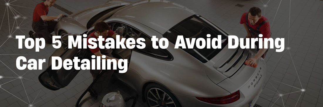 Top 5 Mistakes to Avoid During Car Detailing
